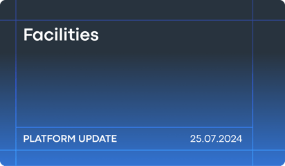 July'24 Platform Updates: Facilities