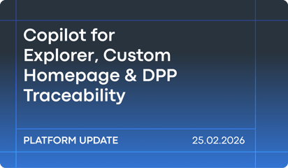 February ‘26 Product Release: Copilot for Explorer, Custom Homepage & Expanded DPP Traceability