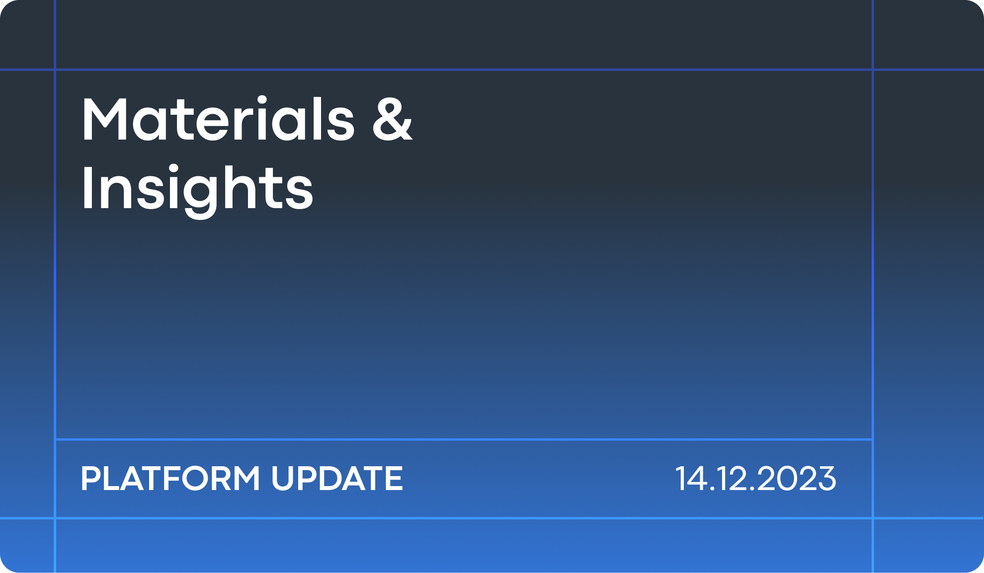 December'23 Platform Updates: Materials & Insights