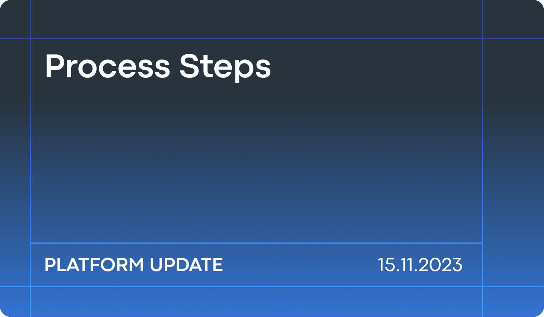 November'23 platform updates: Process Steps