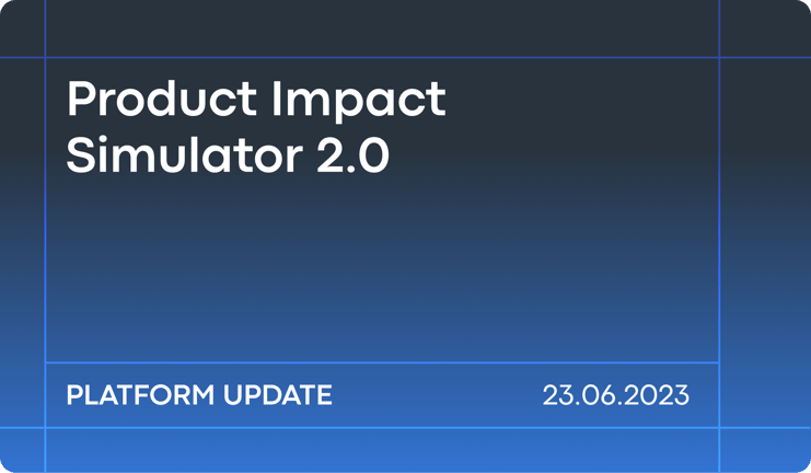 June '23 Platform Updates: Product Impact Simulator 2.0