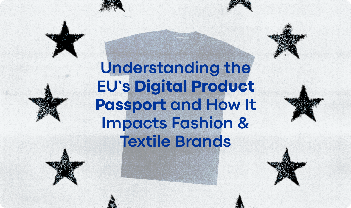 [Textile industry] DPP: Understanding the EU’s Digital Product Passport and How It Impacts Fashion Brands