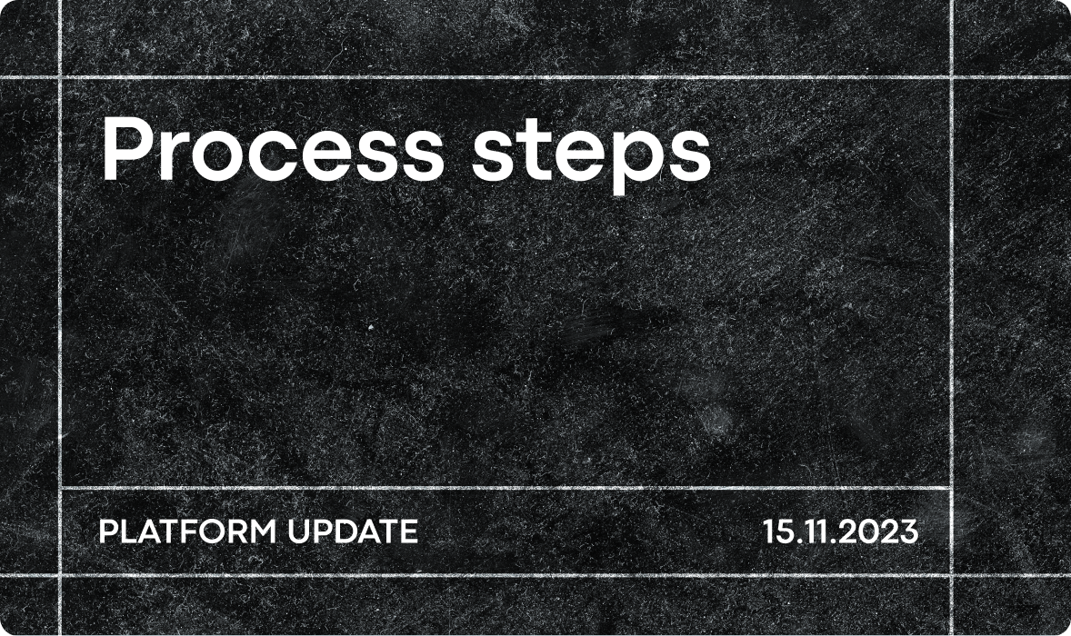 November'23 platform updates: Process Steps