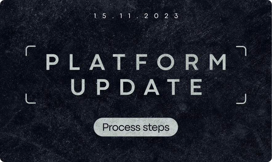 November'23 platform updates: Process Steps